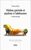 Filiation parricide et psychose &agrave; l'adolescence. Francois Marty
