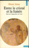 Entre le cristal et la fum&eacute;e. Atlan  Henri