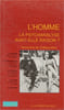 L'HOMME. La psychanalyse avait-elle raison. Philippe Brenot  Collectif  Alain Prochiantz  Isabelle Stengers  Pierre Ferrari