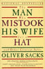 The Man Who Mistook His Wife for a Hat: And Other Clinical Tales. Sacks  Oliver W
