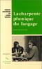 La charpente phonique du langage. Roman Jakobson  Linda R Waugh  Alain KIHM
