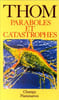 Paraboles et catastrophes - Entretiens sur les math&eacute;matiques  la science  et la philosophie r&eacute;alis&eacute;s par Giulo Giorello et Simona Morini. Ren&eacute; Thom