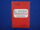 Le Capital Imagination (Brainstorming). Besse / Castelnau/ Chalambert De/ Choplin/ Virenque