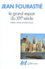 Le Grand espoir du XXe si&egrave;cle. Jean Fourasti&eacute;  Jacqueline Fourasti&eacute;