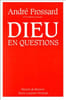 Dieu en questions. Andr&eacute; Frossard