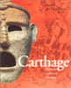 Carthage : L'histoire  sa trace et son &eacute;cho : les Mus&eacute;es de la ville de Paris  Mus&eacute;e du Petit Palais  9 mars-2 juillet 1995. Alain Daguerre De Hureaux ...