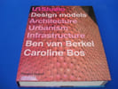 UN Studio: Design Models - Architecture  Urbanism  Infrastructure. Ben Van Berkel  Caroline Bos