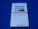 Histoire mondiale du renseignement  tome 1 : 1870-1939. Faligot ( Roger ) Kauffer ( R&eacute;mi )