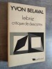 Leibniz critique de Descartes.. BELAVAL, Y.
