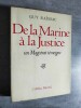 De la Marine à la Justice. Un magistrat temoigne. RAISSAC, Guy.