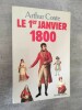 Le Premier Janvier 1800.. CONTE, Arthur.