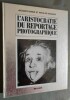 L'Aristocratie du reportage photographique.. BORGE, J. & VIASNOFF, N.