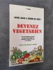 Devenez vegetarien. Votre sante à besoin de vous ! Une autre medecine preventive pour jouir d' une longue vie rayonnante d'Energie, de sante et de ...