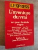 L'Express : L'aventure du vrai. Un quart de siècle vu par Albert Camus, Jean Cau, Max Gallo, François Mauriac, Jean-Paiul Sartre. COLLECTIF.