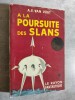 A la poursuite des Slans.. VAN VOGT, A.E.