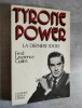 Tyrone Power. La dernière idole.. GUILES Fred Lawrence.