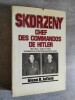 Skorzeny, chef des commandos de Hitler. Mai 1943-juillet 1975, 32 annees de strategie secrete nazie.. INFIELD, Glenn B.