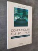Communiquer ou souffrir. Elements d'une approche systemique.. SAUVE, G.