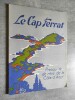 Le Cap Ferrat, presqu'ile de rêve de la Côte d'Azur. Illustrations d'Edouard PLANCHAIS.. BORELLY, R.