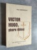 Victor Hugo, phare ebloui.. ROUSSELOT, J.