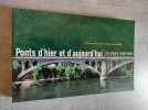 Ponts d'hier et d'aujourd'hui - Le pays hutois : ouvrages d"art dans les vallées de la Mehaigne, de la Meuse et du Hoyoux.. LEMONNIER, A. & MARLAIRE, ...