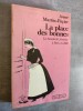 La Place des Bonnes - La domesticité féminine à Paris en 1900.. MARTIN-FUGIER, Anne.