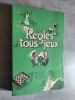 Regles de tous les jeux - Tous les jeux de cartes, petits jeux de cartes de salon, jeux divers de salon, jeux de plein air, notions diverses sur les ...