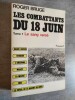 Les Combattants du 18 juin (1) - Le sang verse [Saint-Dizier. Verdun. L'Argonne. Nancy. La Meuse. Toul. Le canal de la Marne au Rhin.].. BRUGE, Roger.
