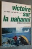 Victoire sur la Nahanni - La vallée sans hommes.. MALLEN, Pierre-Louis.
