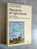 Savants et ignorants - Une histoire de la vulgarisation des sciences.. RAICHVARG, D. & JEAN JACQUES.