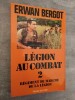 LEGION AU COMBAT (Regiment de marche de la Legion 2).. BERGOT, Erwan.