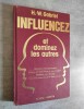 Influencez et dominez les autres.. GABRIEL, H.W.