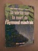 La Vérité sur la mort de Raymond Maufrais.. RENOUX, J.-A. et RICATTE, R.