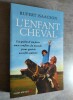 L'Enfant Cheval : La quete d'un pere aux confins du monde pour guerir son fils autiste.. ISAACSON, Rupert.