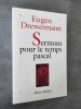 Sermons pour le temps pascal.- Traduit de l'allemand par Didier Verne.. DREWERMANN, Eugen.