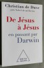 De Jesus a Jesus en passant par Darwin.. DE DUVE, Christian.