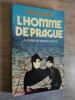L'HOMME DE PRAGUE - La guerre des services secrets.. BERGOT, Erwan.