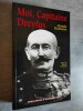 Moi, Capitaine Dreyfus.- Preface de Maurice Schumann.. DUFRESNE, Claude.