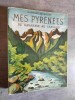 MES PYRENEES - De Gavarnie au Canigou. Couverture de Maurice BOY. Ouvrage orne de 237 heliogravures.. ESCHOLIER, R.