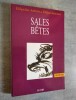 SALES BETES - Bestiaire.. AUBENAS, J. & JAUNIAUX, J.