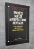 Enquête sur les manipulations mentales. Les méthodes de la C.I.A. et des terroristes.. THOMAS, Gordon.