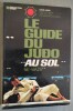 Le Guide du judo au sol. Ne-Waza.. ARPIN, Louis.