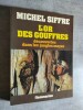 L'Or des gouffres - Decouvertes dans les jungles mayas.. SIFFRE, Michel.