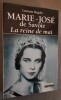 Marie-Jose de Savoie : La reine de mai.. REGOLO, Luciano.
