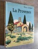La Provence et le Comté de Nice.. JALABERT, Pierre.