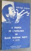 A propos de l'idéologie du Black Panther Party (1ère Partie).. CLEAVER, Eldridge.