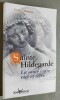 Sainte Hildegarde - La santé entre ciel et terre.. MAURIN, Daniel.