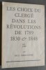 Les Choix du clerge dans les revolutions de 1789, 1830 & 1848. CHRISTOPHE, Paul.