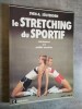 Le Stretching du Sportif. Entrainement à la mobilité musculaire.. SOLVEBORN, Sven-A.