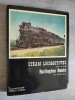 Steam Locomotives of the Burlington Route.. CORBIN, Bernard G. and KERKA, William F.